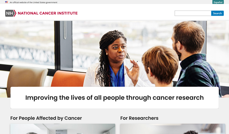 Homepage of the National Cancer Institute website Homepage of the National Cancer Institute website showing a doctor speaking with a patient and child, alongside the banner text ‘Improving the lives of all people through cancer research
