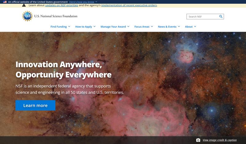 National Science Foundation website Homepage of the National Science Foundation website showing a cosmic background image with the banner text ‘Innovation Anywhere, Opportunity Everywhere’ highlighting NSF’s role in supporting science and engineering across the U.S